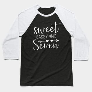 Sweet sassy and seven - 7 birthday design Baseball T-Shirt